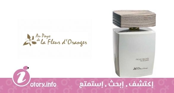 عطر أو بيز دي لا فلور دي أورانجر  فيج فروتي