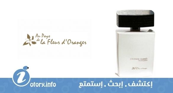 عطر أو بيز دي لا فلور دي أورانجر لافاندي أومبري
