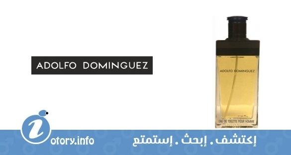 عطر أدولفو دومينغيز أدولفو دومينغيز